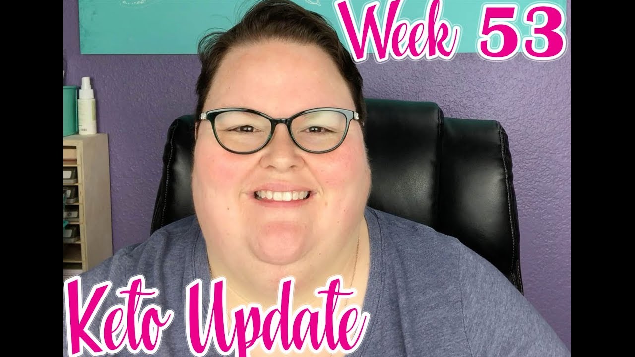 keto week 53 weigh in and update