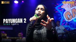 PAYUNGAN 2 || Nunu Unyil || Live Streaming The Candu Of Pantura Nike Candu
