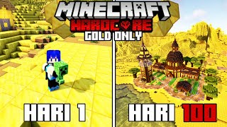 100 Hari Di Minecraft Hardcore tapi Gold Only