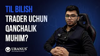 Trader Bo'lish Uchun Chet Tillarini Bilish Shartmi? | Jasur Kalonov | Uranus
