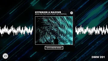 Hyperion & Maxxus - Bring On The Night Feat. MC Stretch (Official Audio)