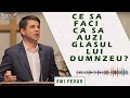 Emi Fedur -Ce sa faci ca sa auzi glasul lui Dumnezeu? Predica