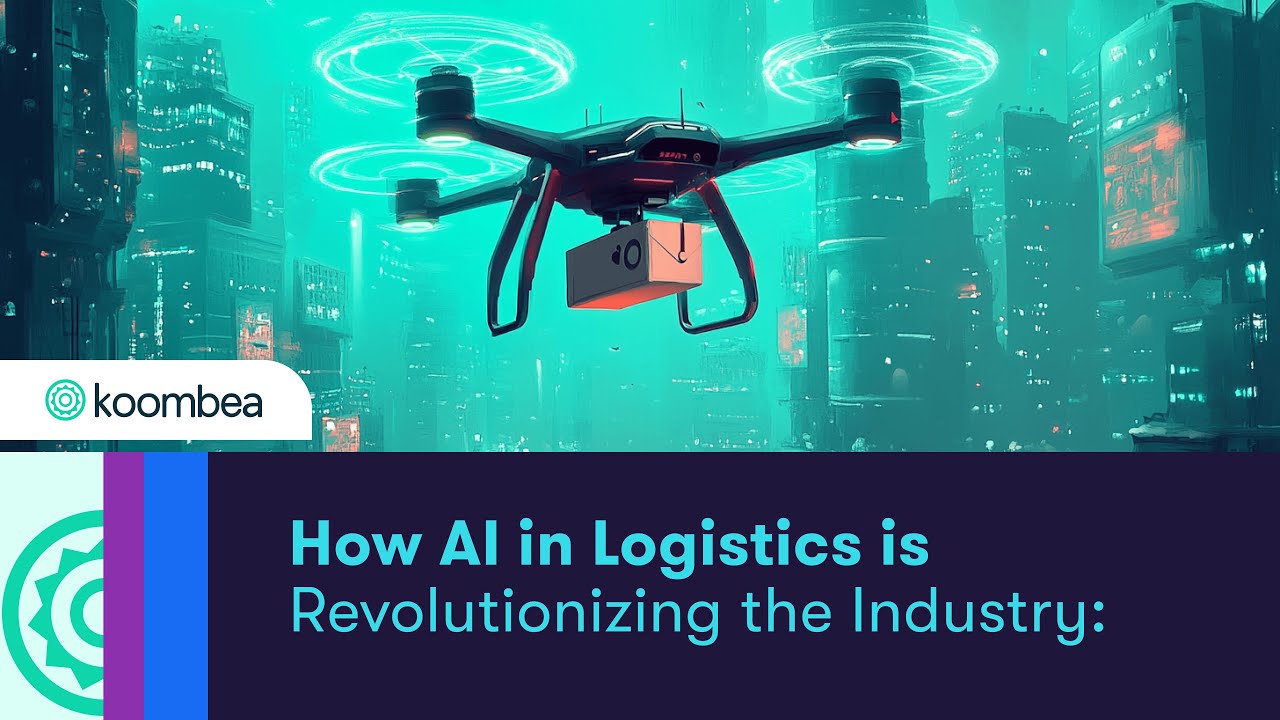 How AI in Logistics is Revolutionizing the Industry - YouTube