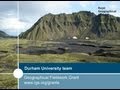 Geographical fieldwork grant recipients from durham university talk about their fieldwork in iceland