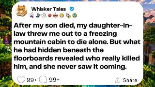 After my son died, my daughter-in-law threw me out to a freezing mountain cabin to die alone... Guide