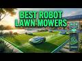 Best Lawn Mower Robot | That Saves Hours Every Week in 2026