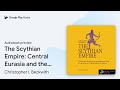 The scythian empire central eurasia and the by christopher i beckwith  audiobook preview