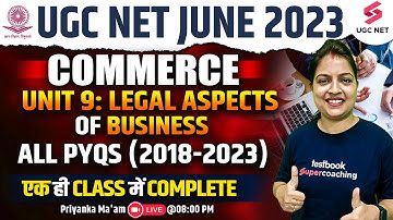 UGC NET June 2023 | Unit 9: Legal Aspects of Business - Complete in One Class | Priyanka Ma