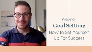 [FREE WEBINAR] Goal Setting: How to Set Yourself Up For Success