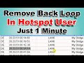 How To Remove Back Loop In Hotspot User Just 1 Minute By Technical Shahjee