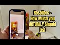 Resellers - How Much Should You Be Listing?