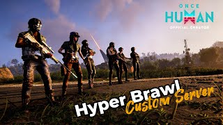 Once Human Hyper Brawl Custom Server | Chill Stream