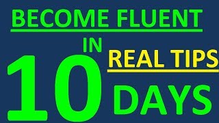 BECOME FLUENT in 10 DAYS – REAL TIPS HOW TO THINK IN ENGLISH. HOW TO LEARN ENGLISH SPEAKING EASILY