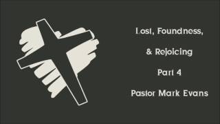 (2016-07-24) Lost, Foundness, & Rejoicing Part 4