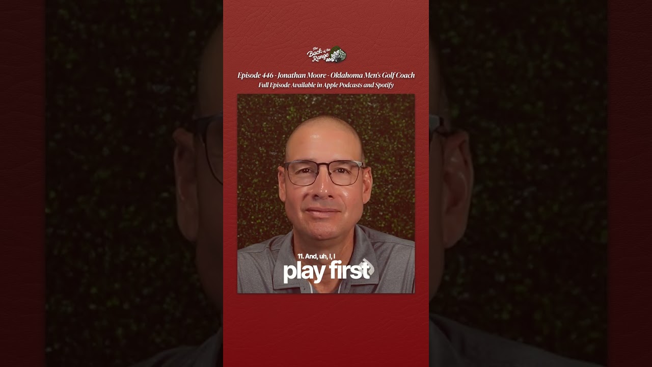 Episode 446 Jonathan Moore - Oklahoma Men's Golf Coach