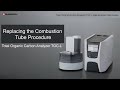 Replacing the Combustion Tube Procedure: Total Organic Carbon Analyzer TOC-L