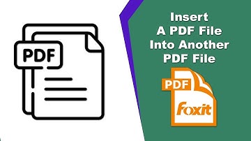 How to add two pdf files together in Foxit PDF Editor
