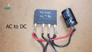 AC to DC using Bridge diode and Capacitor  Bridge Rectifier