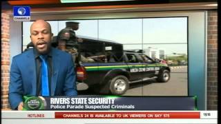 News Across Nigeria: Rivers Police Parade Suspected Criminals