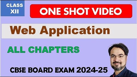 Web Application Class XII one shot video for CBSE 2025 Annual Exam