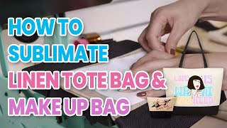 How to sublimate linen tote bag and makeup bag | Sublimation Tutorial