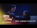Born To Shine: Nate, nagtapat na kay Jeni! (Full Episode 98) July 17, 2026