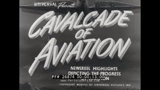 “ CAVALCADE OF AVIATION ” 1941 AVIATION HISTORY FILM w/ STUNT PILOTS & EXPERIMENTAL AIRCRAFT 26874
