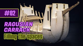 Model ship building #2 - RAGUSIAN CARRACK XVIc (Part2) - Filling the spaces - KIT (MarisStella)