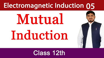 Mutual Induction | Electromagnetic Induction | Chapter 15 | Physics | BY Mubashar Ahmad