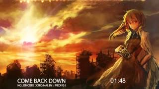Nightcore ~ Come Back Down (Mediks)