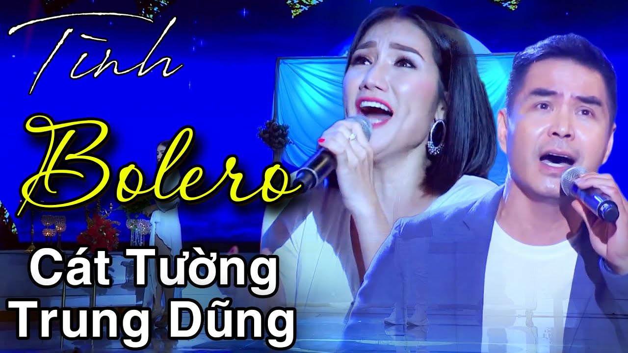 Bà Mối CÁT TƯỜNG Song Ca Bolero Cùng TRUNG DŨNG Hay Da Diết Nghe Lay Động Con Tim | THVL Bolero