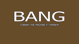 Conway the Machine x Eminem - BANG (Lyrics)