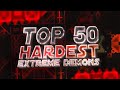 4k top 50 hardest extreme demons 30k special  geometry dash 211