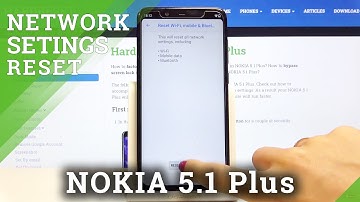 How to Reset Network Settings in NOKIA 5.1 Plus – Network Configuration