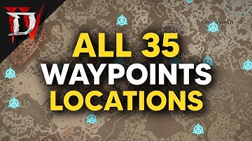 ALL 35 Waypoint Locations - DIABLO 4