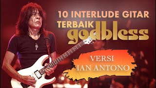 10 INTERLUDE GITAR TERBAIK GOD BLESS VERSI IAN ANTONO