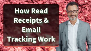 How Read Receipts & Email Tracking Work