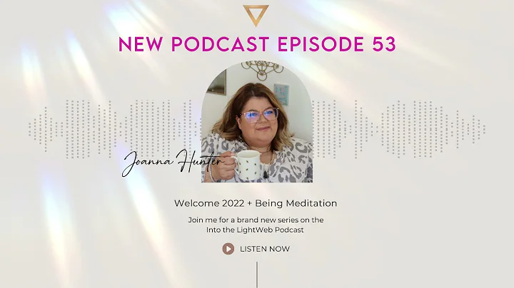 Into the LightWeb - Welcome 2022 + Being Meditatio...