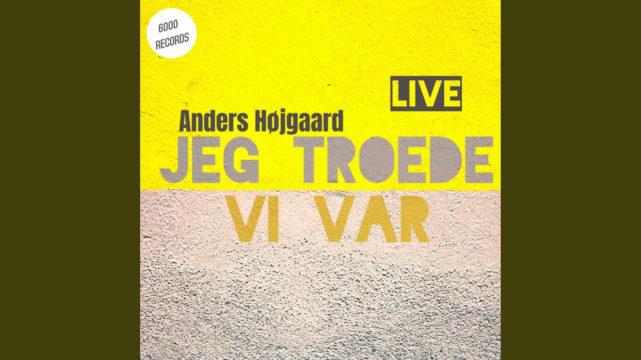 Jeg Troede Vi Var (Live)