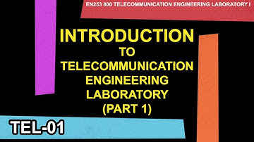 TEL - 01: Introduction to Telecommunication Engineering Laboratory (PART1)