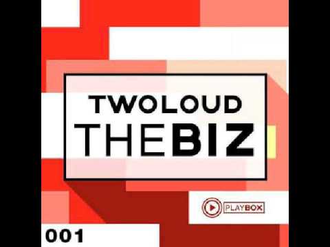 Twoloud   The Biz Original Mix