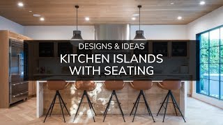 25  Kitchen Islands With Seating - Designs & Ideas
