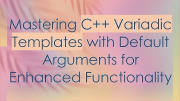 Mastering C+ +  Variadic Templates with Default Arguments for Enhanced Functionality