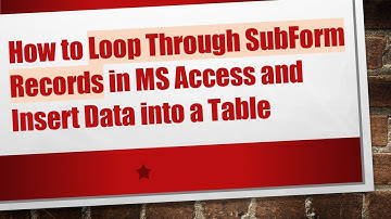 How to Loop Through SubForm Records in MS Access and Insert Data into a Table