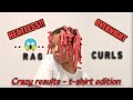 I tried rag curls using a t-shirt | crazy results |