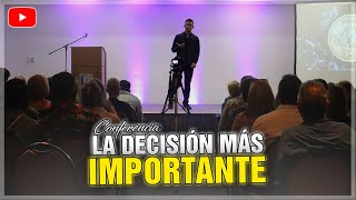 LA DECISIÓN MÁS IMPORTANTE🙋‍♂️ | Conferencia🎤 | Juan Pablo Veliz