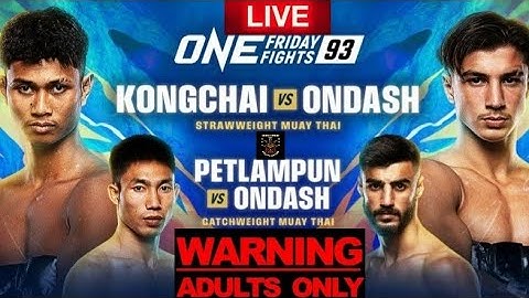 ONE FRIDAY FIGHTS 93 / ONE LUMPINEE 93: KONGCHAI VS ONDASH LIVE FULL CARD REACTION STREAM