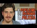 Il Populismo sta Rovinando la Politica