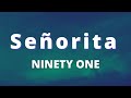 NINETY ONE - SEÑORITA (TEKKE-TEKKE) (текст, караоке, сөзі, lyrics)