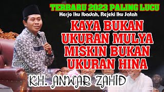 Kh. Anwar Zahid Terbaru 2023‼️ KERJO IKU IBADAH, REJEKI IKU JATAH | lucu poll bikin perut kaku...